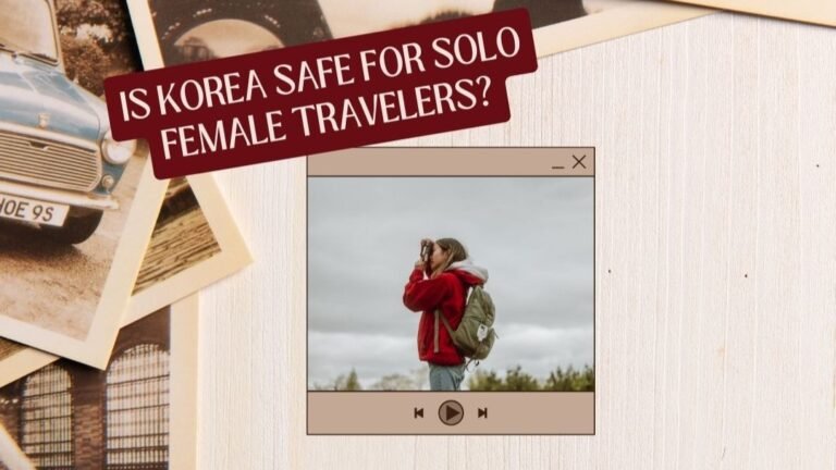 Is Korea Safe for Solo Female Travelers?