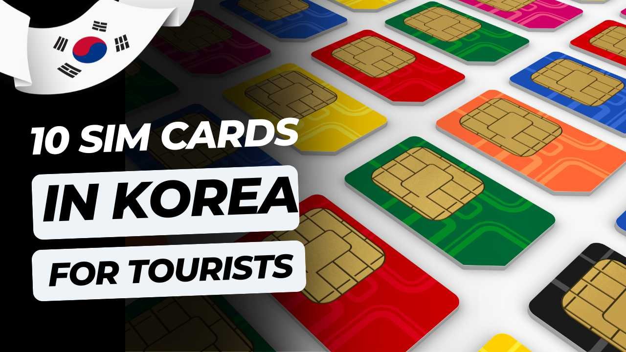 10 Best SIM Cards in Korea For Tourists